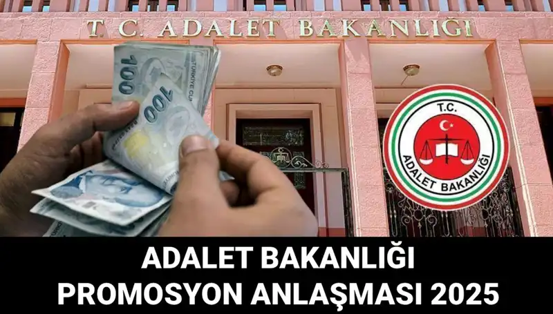 Adalet Bakanlığı'nın Promosyon Anlaşması 2025: Ne Zaman Açıklanacak?