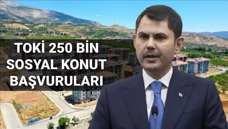 2025'te TOKİ Sosyal Konut Başvurularında Son Tarih Açıkladı