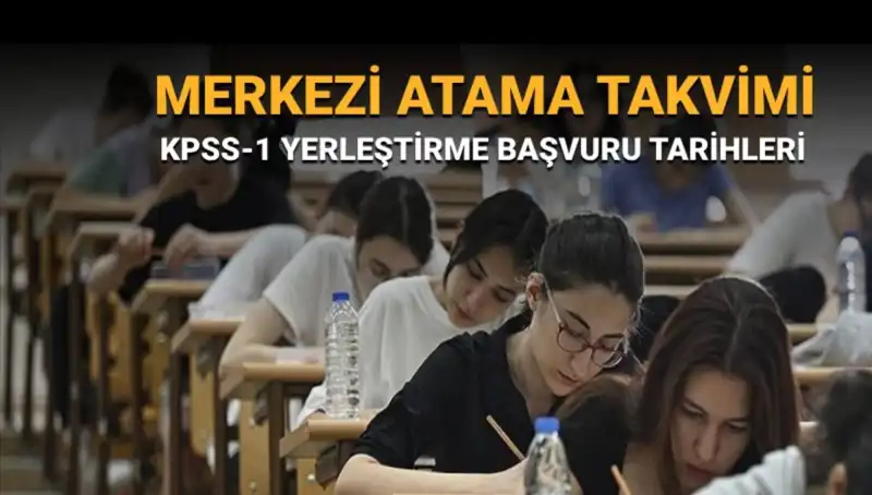 2025 KPSS-1 Yerleştirme Tercihleri Ne Zaman Başlayacak? Merkezi Atama Takvimi Açıklandı!