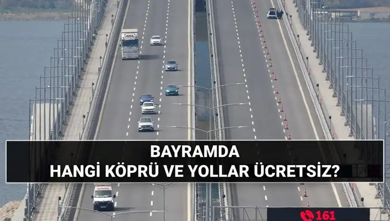 Kurban Bayramı'nda Ücretsiz Otoyol ve Köprüler Açıklandı!