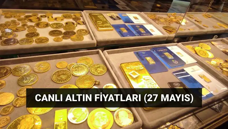 Bugün Altın Fiyatları Düşüşe Geçti! 27 Mayıs Canlı Değerler Nedir?