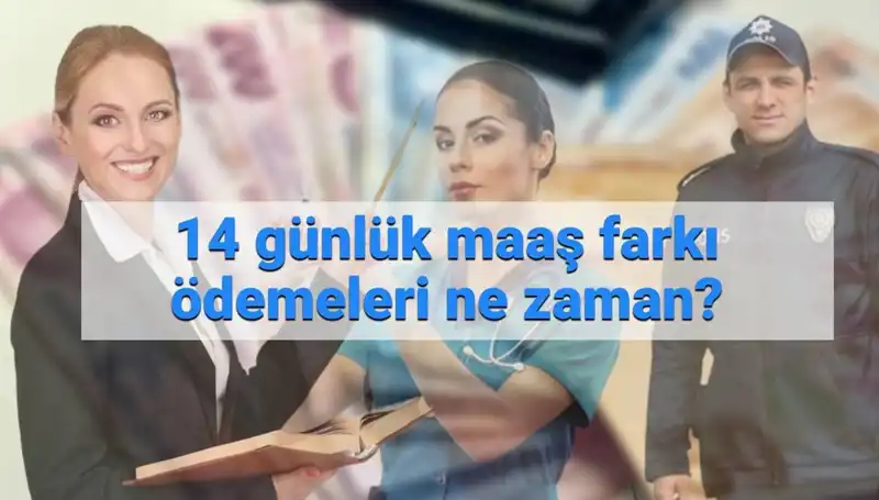 2025'te 14 Günlük Memur Maaş Farkları Ne Zaman Ödenecek?