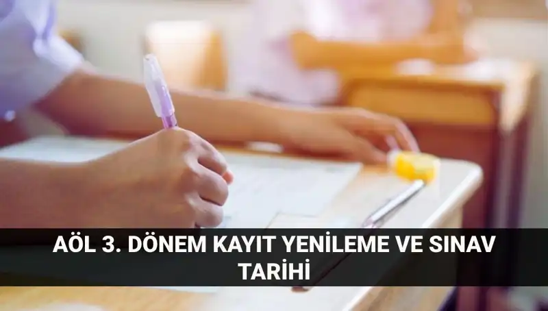 AÖL Kayıt Yenileme Süreci ve 3. Dönem Sınavları Hakkında Tüm Bilgiler