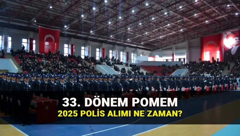 2025 Yılı Polis Alımı: 33. Dönem POMEM Tarihleri Açıklandı!