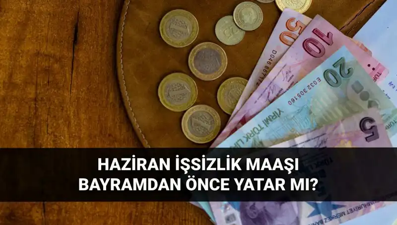 İşsizlik Maaşı Bayramdan Önce Yatar mı? 2025’te Ne Olacak?